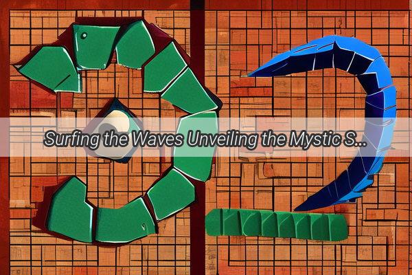 Surfing the Waves Unveiling the Mystic Sign of the Chinese Zodiac Associated with Water Sports